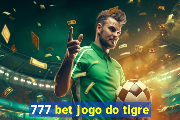 777 bet jogo do tigre